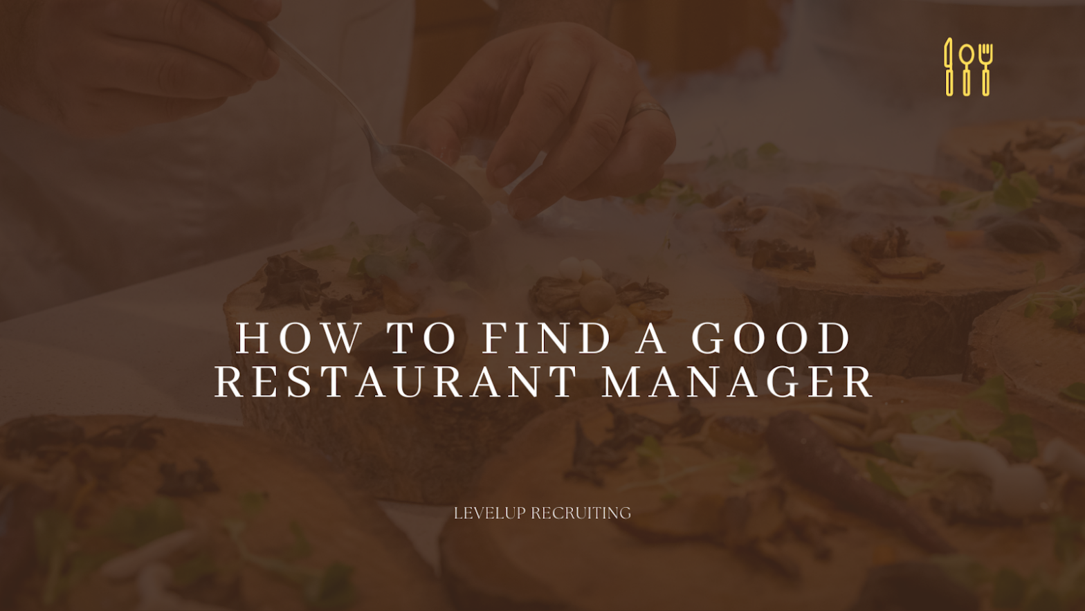 Where to find excetional restaurant managers